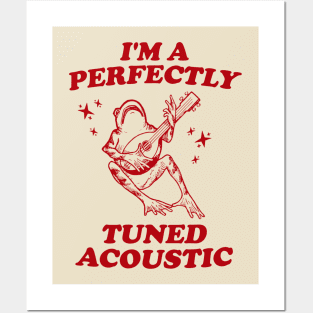 I'm a perfectly tuned acoustic Unisex T Shirt, Frog Funny Meme Posters and Art